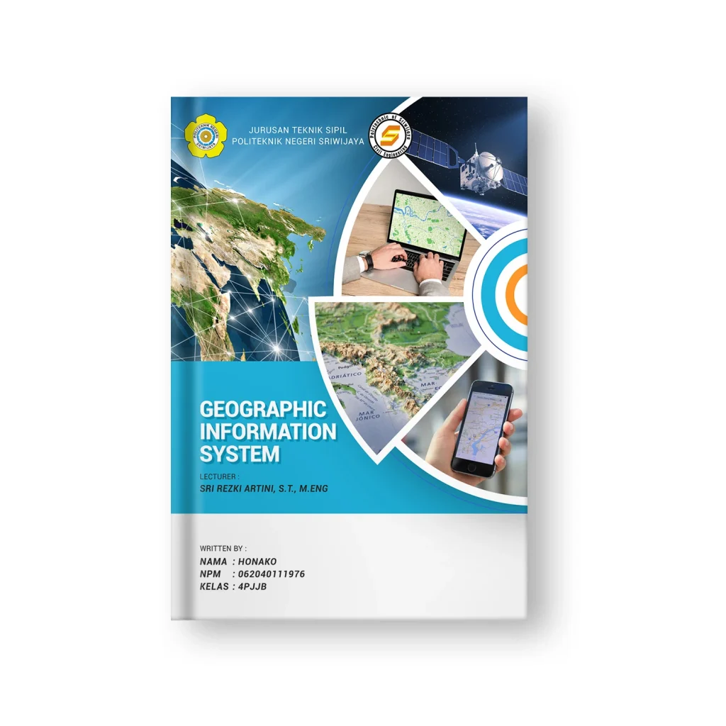 Desain cover buku ajar Geographic Information System (GIS) Jurusan Teknik Sipil Politeknik Negeri Sriwijaya dengan elemen visual satelit, peta digital, dan perangkat navigasi.