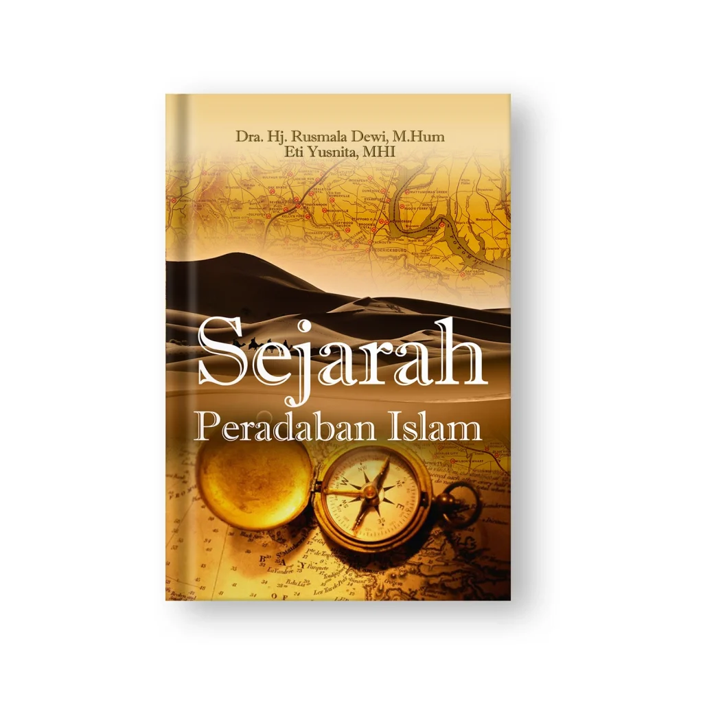 Desain cover buku berjudul Sejarah Peradaban Islam dengan elemen visual kompas kuno, peta dunia lama, dan pemandangan padang pasir sebagai simbol narasi sejarah.